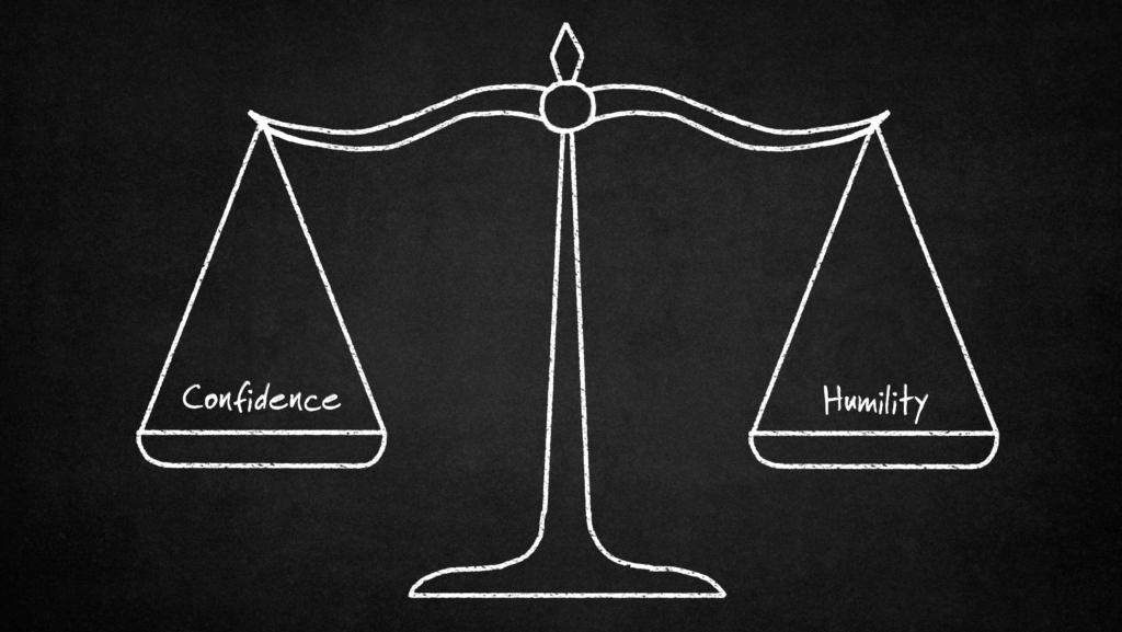 A Leader’s Strength–Balancing Confidence with Humility