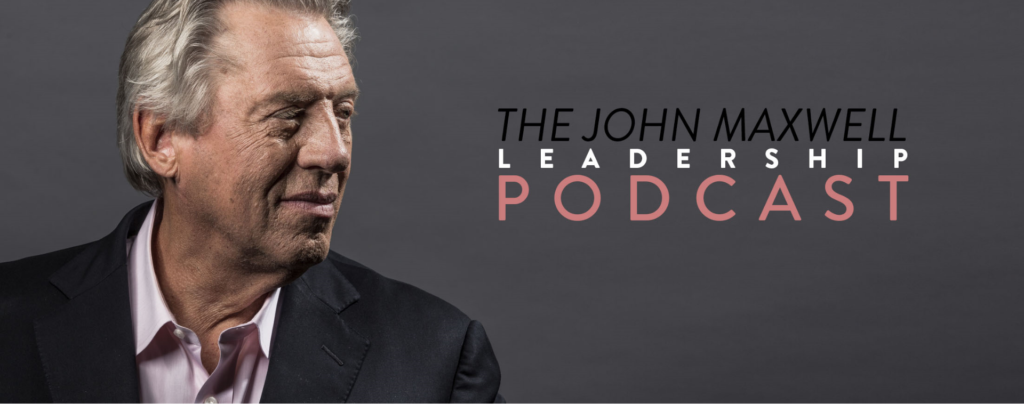Maxwell Leadership Podcast: Why John Wooden’s Team Won (Part 1)