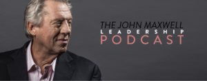 ​Maxwell Leadership Podcast: The Portrait of a Strong Family Series