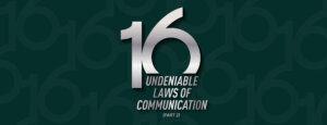 Executive Podcast #231: 16 Undeniable Laws of Communication (Part 2)