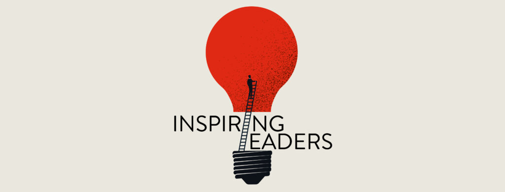 Executive Podcast #255: Inspiring Leaders
