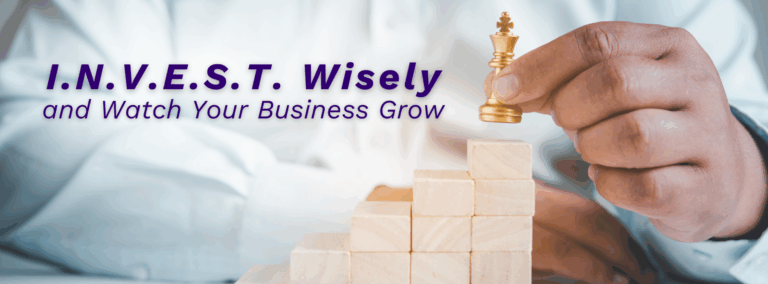 I.N.V.E.S.T. Wisely and Watch Your Business Grow