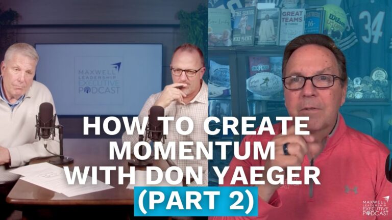 How to Create Momentum with Don Yaeger (Part 2)