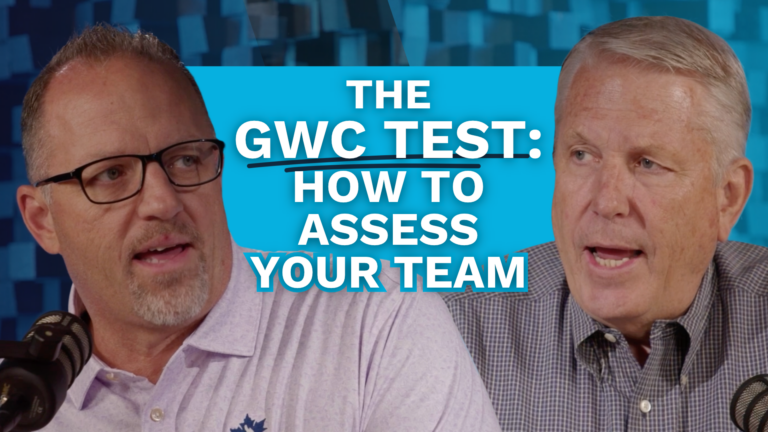 The GWC Test: How to Assess Your Team